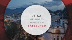 Hotéis em Salzburgo: mais baratos, melhores e bem localizados