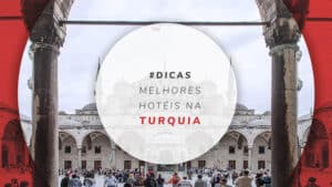 Hotéis na Turquia: melhores e bem localizados em cada cidade