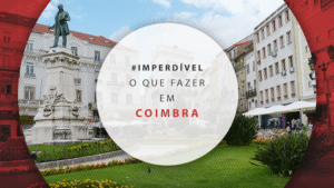 O que fazer em Coimbra: melhores atrações e passeios incríveis