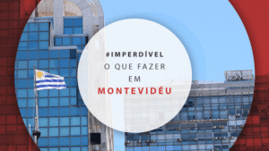 O que fazer em Montevidéu: os melhores lugares para visitar