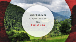 O que fazer na Polônia: os melhores lugares para conhecer