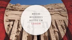 Hotéis em Luxor, no Egito: 17 melhores e mais baratos