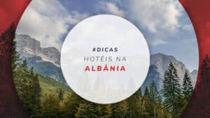 Hotéis na Albânia: os melhores e mais baratos em cada destino