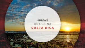 Hotéis na Costa Rica: melhores e mais baratos em cada cidade