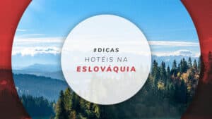 Hotéis na Eslováquia: dicas dos melhores e bem localizados