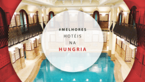 Hotéis na Hungria: compare entre os melhores e mais baratos