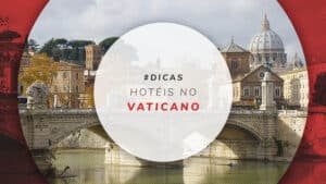 Hotéis no Vaticano: melhores opções perto da Basílica e Sistina