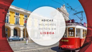 Hotéis em Lisboa: bons, mais baratos e bem localizados