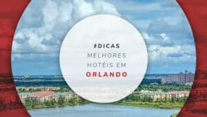 Hotéis em Orlando: bons, mais baratos e bem localizados