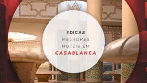 Hotéis em Casablanca: bons, mais baratos e bem localizados