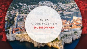 O que fazer em Dubrovnik: dicas de passeios e atrações