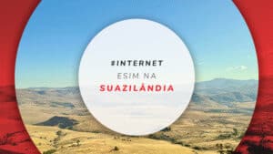 Chip virtual Suazilândia: melhor eSIM com internet ilimitada