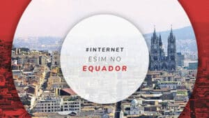 Chip virtual Equador: melhor eSIM para ficar 100% conectado