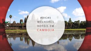 Hotéis no Camboja: opções baratas nas melhores regiões