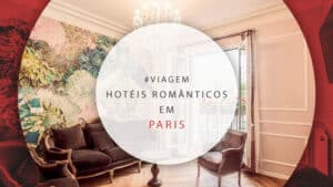 Hotéis românticos em Paris: 14 para lua de mel e celebrações