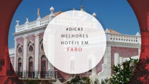 Hotéis em Faro, Portugal: melhores preços e como reservar