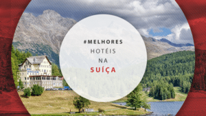Hotéis na Suíça: os melhores em lagos, montanhas e cidades