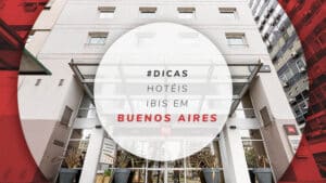Hotéis ibis em Buenos Aires: baratos e bem localizados