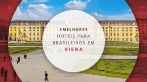 Hotéis para brasileiros em Viena: veja os 12 mais indicados