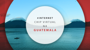 Chip virtual Guatemala: eSIM para ficar 100% conectado