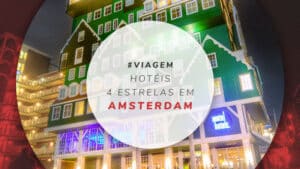 Hotéis 4 estrelas em Amsterdam: 13 opções mais buscadas