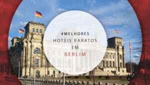 12 hotéis baratos em Berlim para economizar nas diárias