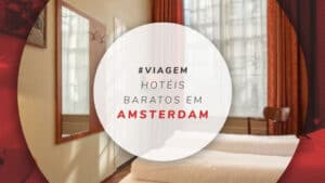 Hotéis baratos em Amsterdam: 13 melhores e bem localizados