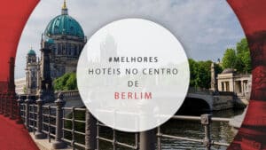 12 hotéis no centro de Berlim para ficar perto de tudo