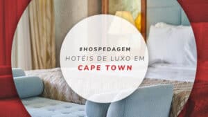 Hotéis de luxo em Cape Town: 21 opções incríveis