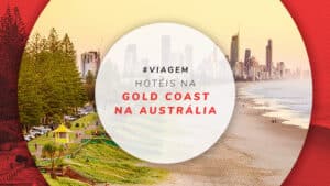 Hotéis em Gold Coast: 12 opções de onde ficar na Austrália