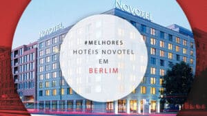 Hotéis Novotel em Berlim: hospedagem 4 estrelas com conforto