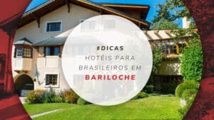 Hotéis para brasileiros em Bariloche: bem avaliados e baratos