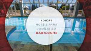 10 melhores hotéis em Bariloche para família: dicas e preços