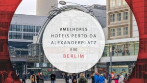 Hotéis perto da Praça Alexanderplatz em Berlim: 11 incríveis!