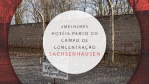 10 hotéis perto do Campo de Concentração de Sachsenhausen, na Alemanha