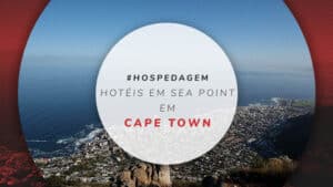 Hotéis no bairro Sea Point em Cape Town: 12 boas opções