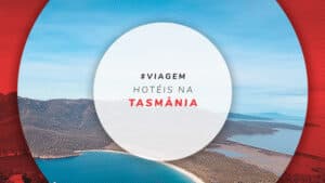 Hotéis na Tasmânia: 10 melhores na fantástica ilha australiana