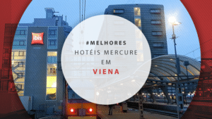 Hotéis Mercure em Viena: conheça as 6 unidades na cidade