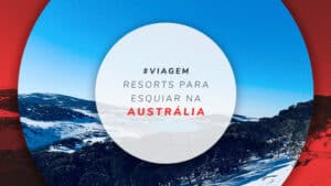 Hotéis para esquiar na Austrália: 10 hospedagens na neve