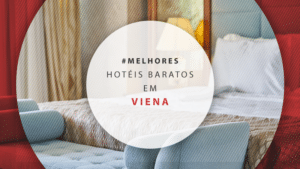 Hotéis baratos em Viena: 15 opções para você economizar