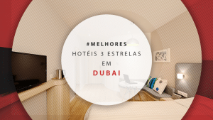 Hotéis 3 estrelas em Dubai: 12 lugares bons e baratos