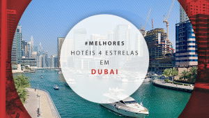 Hotéis 4 estrelas em Dubai: 12 com o melhor custo-benefício