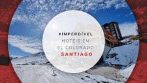 Hotéis em El Colorado: onde ficar no centro de esqui do Chile
