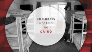 Hostels no Cairo: 11 dicas para se hospedar bem e barato