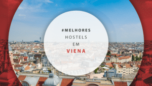 Hostels em Viena: os 12 melhores para se hospedar barato