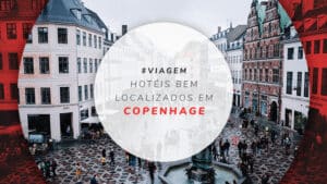 Hotéis bem localizados em Copenhague: os 15 melhores