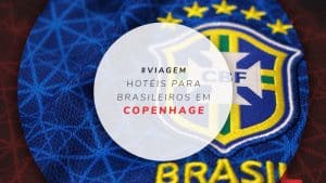 Hotéis para brasileiros em Copenhague: 15 melhores opções