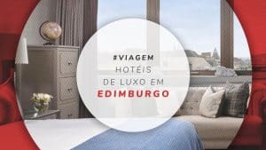 Hotéis de luxo em Edimburgo: 21 opções premium bem localizadas