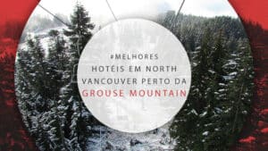 10 melhores hotéis perto da Grouse Mountain, em North Vancouver