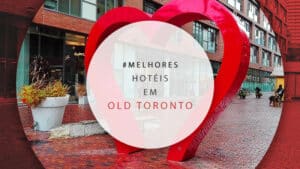 Hotéis no bairro Old Toronto: 11 hospedagens incríveis